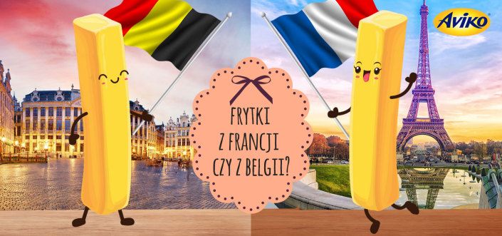 Frytki są z Francji czy z Belgii?